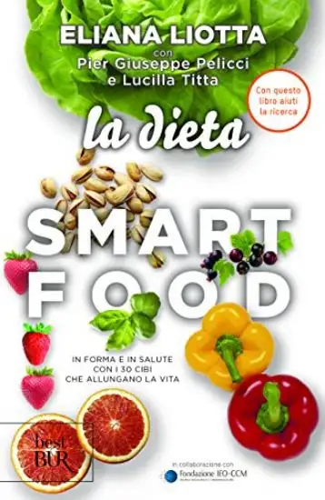 DIETA SMARTFOOD. IN FORMA E IN SALUTE CON I 30 CIBI CHE ALLUNGANO LA VITA (LA)