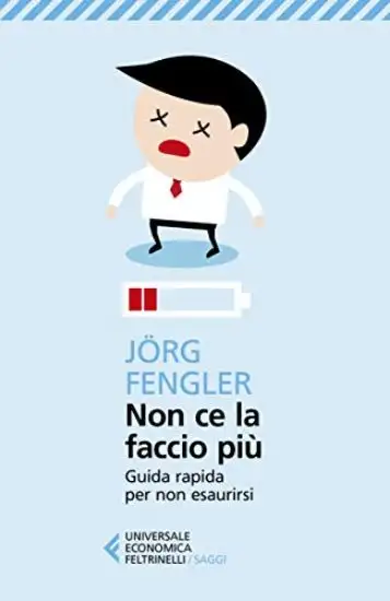 NON CE LA FACCIO PIU`. GUIDA RAPIDA PER NON ESAURIRSI