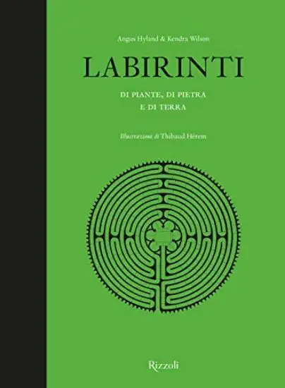 LABIRINTI DI PIANTE, DI PIETRA E DI TERRA