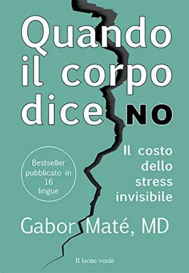 QUANDO IL CORPO DICE NO. IL COSTO DELLO STRESS INVISIBILE