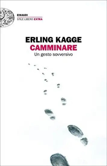 CAMMINARE. UN GESTO SOVVERSIVO