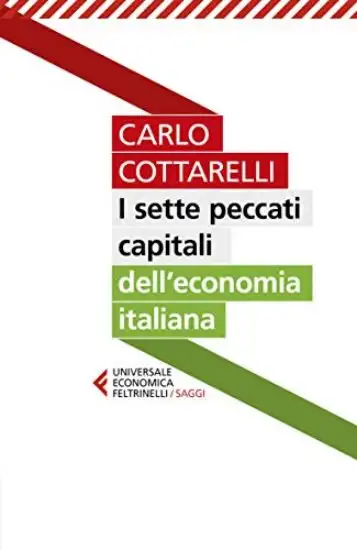 SETTE PECCATI CAPITALI DELL`ECONOMIA ITALIANA (I)