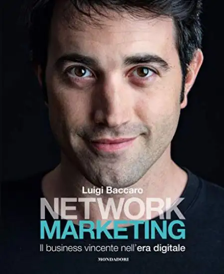 NETWORK MARKETING. IL BUSINESS VINCENTE NELL`ERA DIGITALE