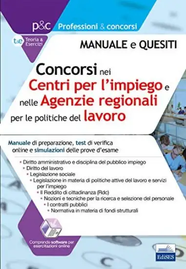 CONCORSI NEI CENTRI PER L`IMPIEGO E AGENZIE REGIONALI PER IL LAVORO. MANUALE DI PREPARAZIONE, TE...
