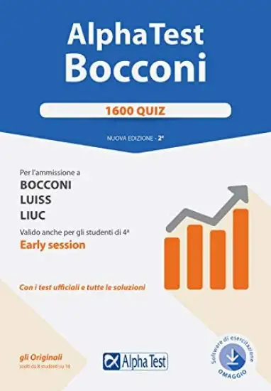 ALPHA TEST. BOCCONI. 1600 QUIZ. PER L`AMMISSIONE A BOCCONI, LUISS, LIUC. VALIDO ANCHE PER GLI ST...