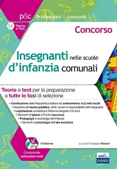 CONCORSO INSEGNANTI NELLE SCUOLE D`INFANZIA COMUNALI. TEORIA E TEST PER LA PREPARAZIONE A TUTTE ...