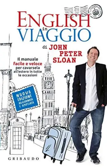 ENGLISH IN VIAGGIO. IL MANUALE FACILE E VELOCE PER CAVARSELA ALL`ESTERO IN TUTTE LE OCCASIONI. C...