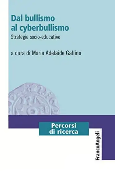 DAL BULLISMO AL CYBERBULLISMO. STRATEGIE SOCIO-EDUCATIVE