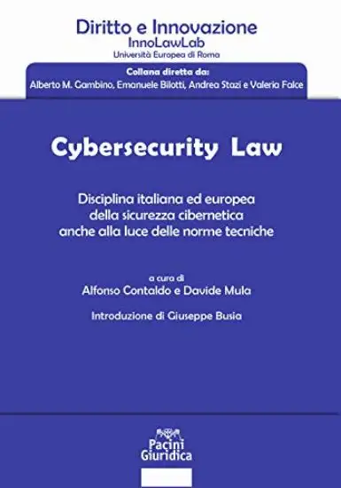 CYBERSECURITY LAW. DISCIPLINA ITALIANA ED EUROPEA DELLA SICUREZZA CIBERNETICA