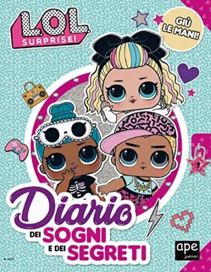 DIARIO DEI SOGNI E DEI SEGRETI. L.O.L. SURPRISE! EDIZ. A COLORI (IL)