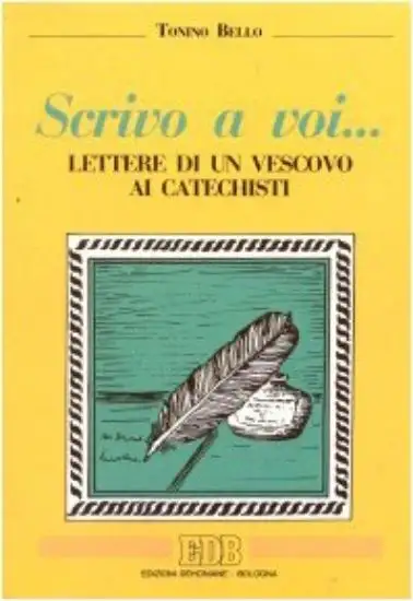 SCRIVO A VOI... LETTERE DI UN VESCOVO AI CATECHISTI