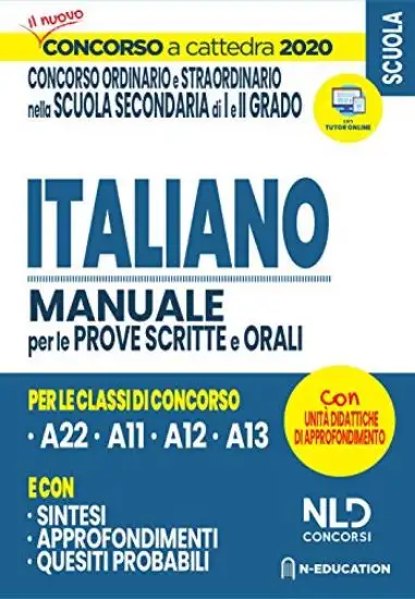 ITALIANO NELLA SCUOLA SECONDARIA. MANUALE DI PREPARAZIONE ALLE PROVE SCRITTE E ORALI. CONCORSO