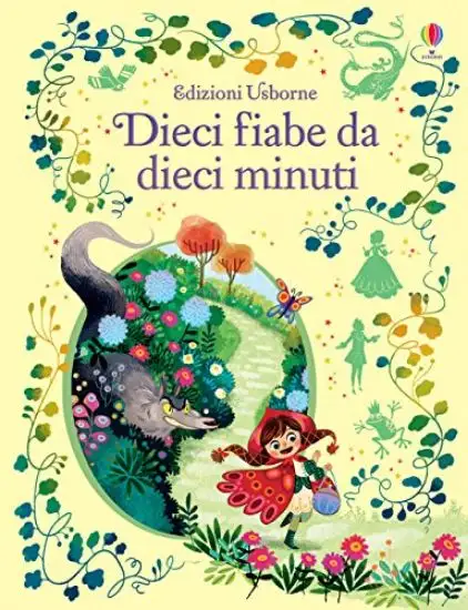 DIECI FIABE DA DIECI MINUTI. STORIE DA DIECI MINUTI. EDIZ. A COLORI