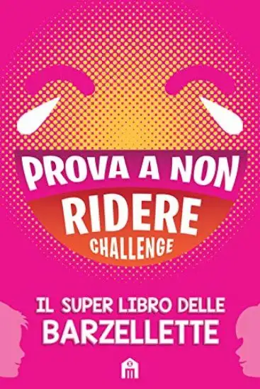 PROVA A NON RIDERE CHALLENGE. IL SUPER LIBRO DELLE BARZELLETTE - VOLUME 2