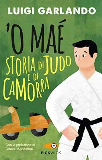 `O MAE`. STORIA DI JUDO E DI CAMORRA