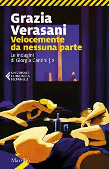 VELOCEMENTE DA NESSUNA PARTE. LE INDAGINI DI GIORGIA CANTINI - VOLUME 2