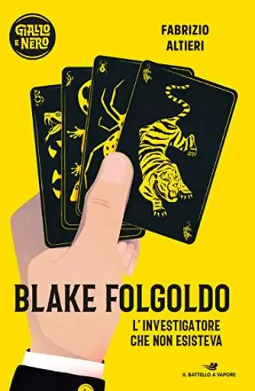 BLAKE FOLGOLDO. L`INVESTIGATORE CHE NON ESISTEVA