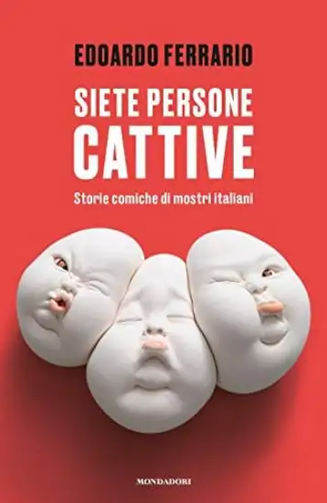 SIETE PERSONE CATTIVE. STORIE COMICHE DI MOSTRI ITALIANI