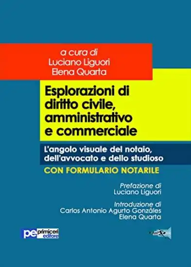 ESPLORAZIONI DI DIRITTO CIVILE, AMMINISTRATIVO E COMMERCIALE. L`ANGOLO VISUALE DEL NOTAIO, DELL`AV
