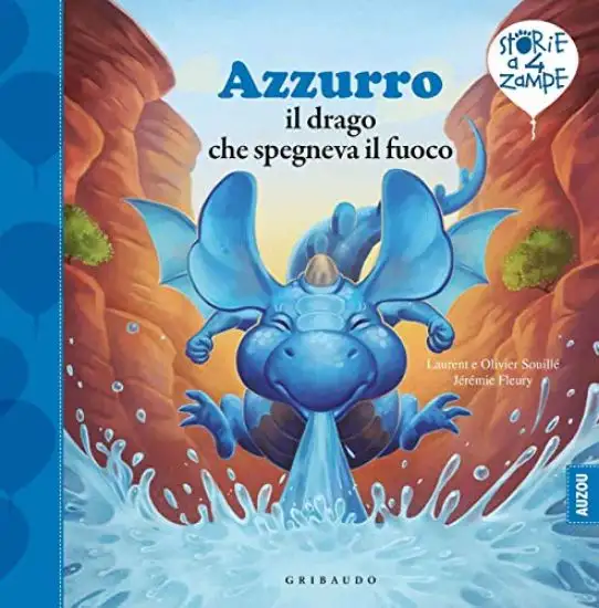 AZZURRO IL DRAGO CHE SPEGNEVA IL FUOCO. EDIZ. A COLORI