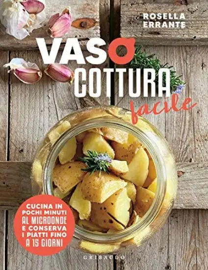 VASOCOTTURA FACILE. CUCINA IN POCHI MINUTI AL MICROONDE E CONSERVA I PIATTI FINO A 15 GIORNI