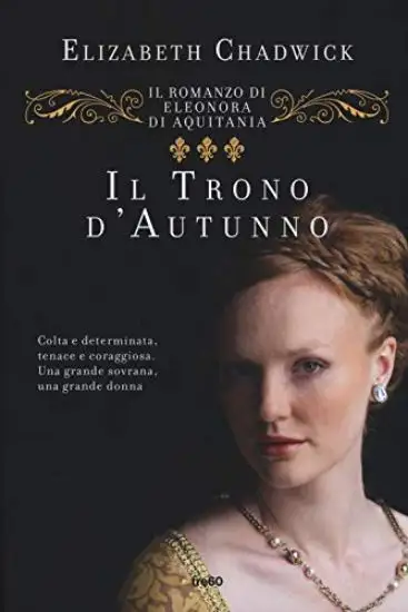 TRONO D`AUTUNNO. IL ROMANZO DI ELEONORA D`AQUITANIA (IL)