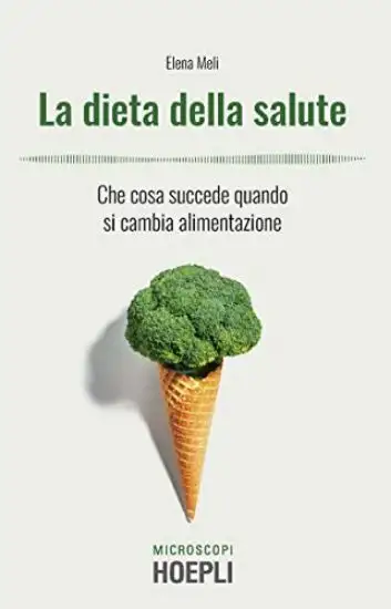 DIETA DELLA SALUTE. CHE COSA SUCCEDE QUANDO SI CAMBIA ALIMENTAZIONE (LA)