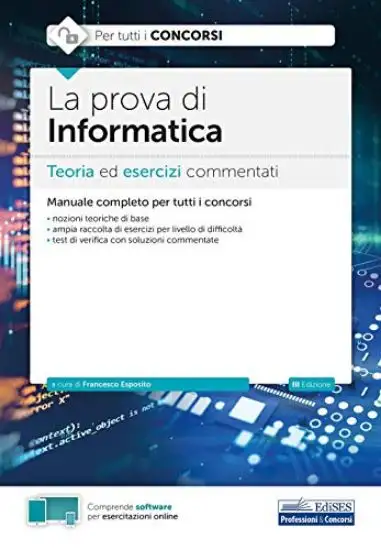 LA PROVA DI INFORMATICA TEORIA E QUIZ PER TUTTI I CONCORSI