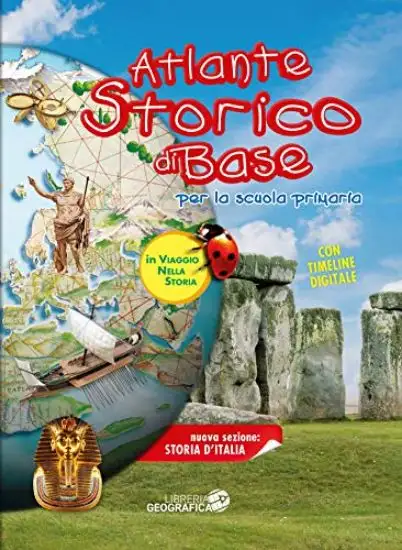 ATLANTE STORICO DI BASE. PER LA SCUOLA PRIMARIA. EDIZ. ILLUSTRATA. CON ESPANSIONE ONLINE