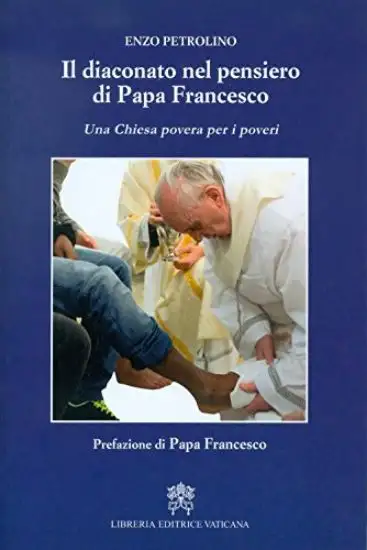 DIACONATO NEL PENSIERO DI PAPA FRANCESCO. UNA CHIESA POVERA PER I POVERI (IL)