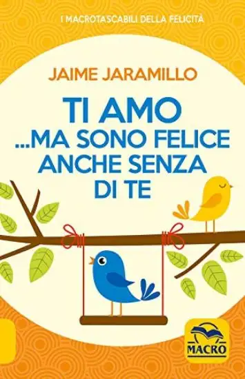 TI AMO .. MA SONO FELICE ANCHE SENZA DI TE