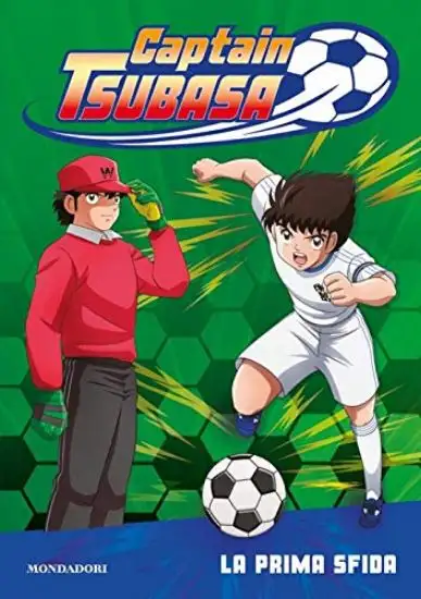CAPTAIN TSUBASA. LA PRIMA SFIDA