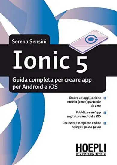 IONIC 5. GUIDA COMPLETA PER CREARE APP PER ANDROID E IOS