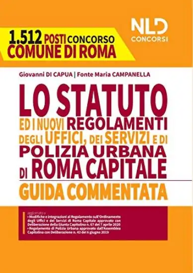 LO STATUTO E IL NUOVO REGOLAMENTO DI POLIZIA URBANA COMMENTATI. CONCORSO ROMA CAPITALE