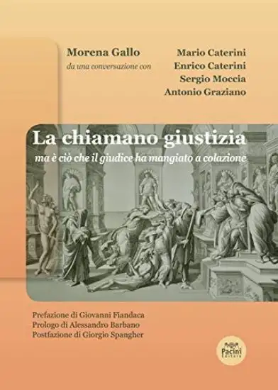 LA CHIAMANO GIUSTIZIA. MA E` CIO` CHE IL GIUDICE HA MANGIATO A COLAZIONE