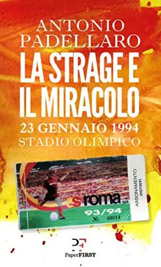 STRAGE E IL MIRACOLO. 23 GENNAIO 1994 STADIO OLIMPICO (LA)