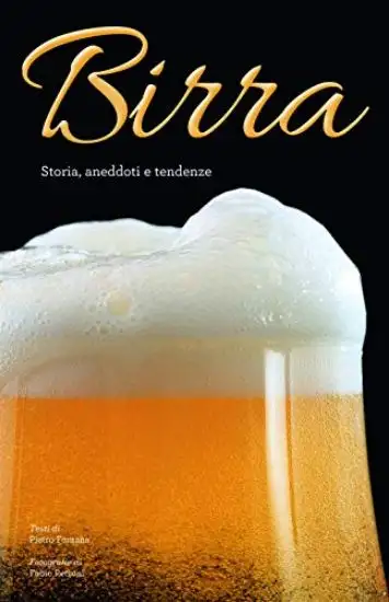 BIRRA. STORIA. ANEDDOTI. TENDENZE