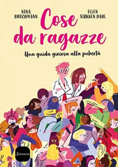 COSE DA RAGAZZE. UNA GUIDA GIOIOSA ALLA PUBERTA`