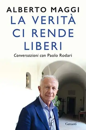 VERITA` CI RENDE LIBERI. CONVERSAZIONI CON PAOLO RODARI (LA)