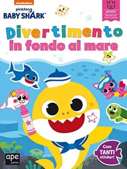 DIVERTIMENTO IN FONDO AL MARE. BABY SHARK. CON ADESIVI. EDIZ. A COLORI