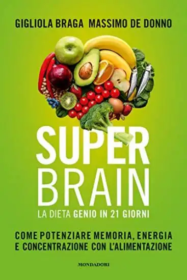 SUPER BRAIN CON LA DIETA GENIO IN 21 GIORNI