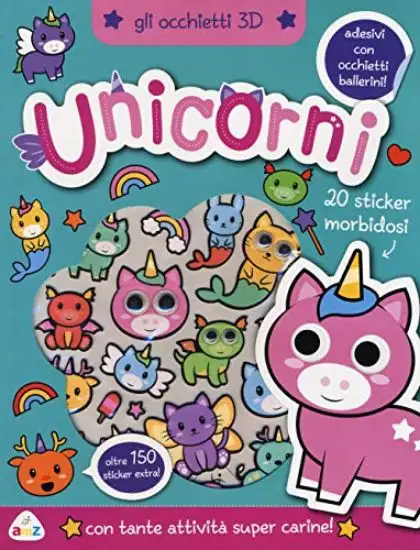 UNICORNI. SUPER STICKER MORBIDOSI CON OCCHIETTI