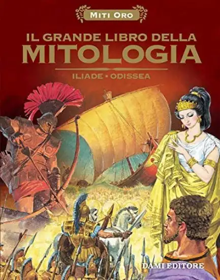 GRANDE LIBRO DELLA MITOLOGIA. ILIADE-ODISSEA (IL)