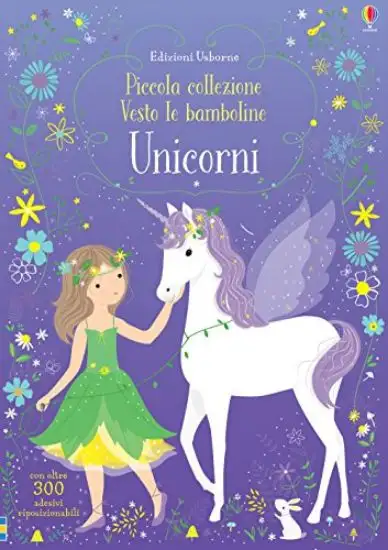 UNICORNI. PICCOLA COLLEZIONE VESTO LE BAMBOLINE. CON ADESIVI. EDIZ. A COLORI