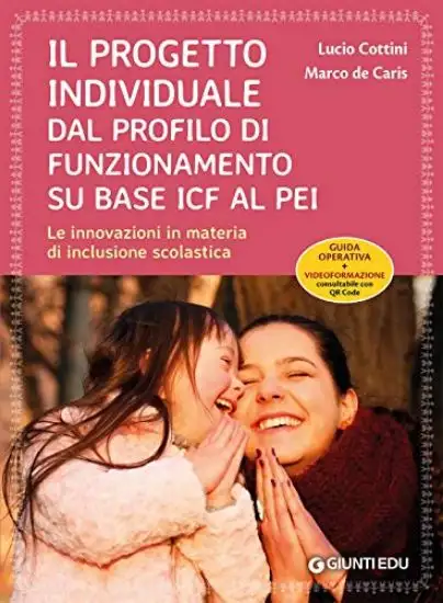 PROGETTO INDIVIDUALE DAL PROFILO DI FUNZIONAMENTO SU BASE ICF AL PEI. LE INNOVAZIONI IN MATERIA ...