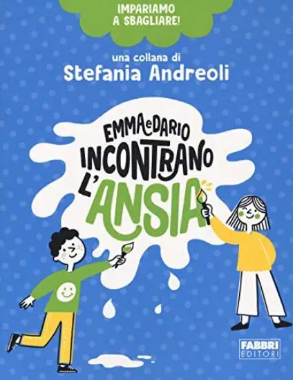 EMMA E DARIO INCONTRANO L`ANSIA. IMPARIAMO A SBAGLIARE!