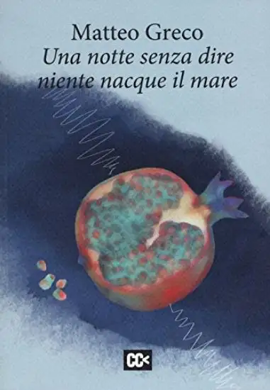 NOTTE SENZA DIRE NIENTE NACQUE IL MARE (UNA)