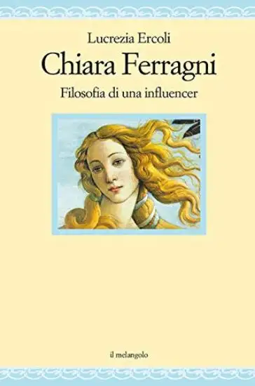 CHIARA FERRAGNI. FILOSOFIA DI UN`INFLUENCER