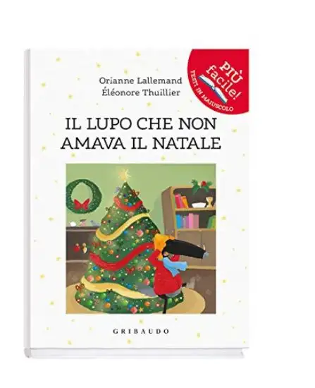 LUPO CHE NON AMAVA IL NATALE. AMICO LUPO (IL)
