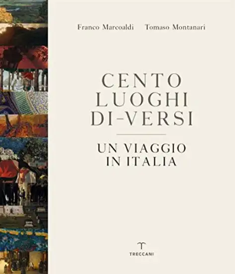 CENTO LUOGHI DI-VERSI. UN VIAGGIO IN ITALIA.